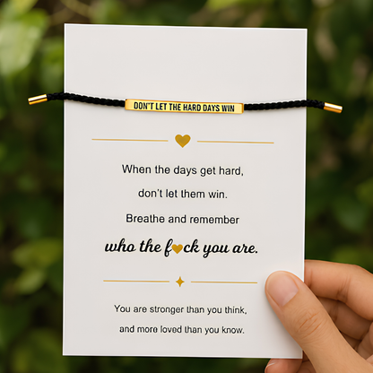 Don't Let The Hard Days Win Bracelet
