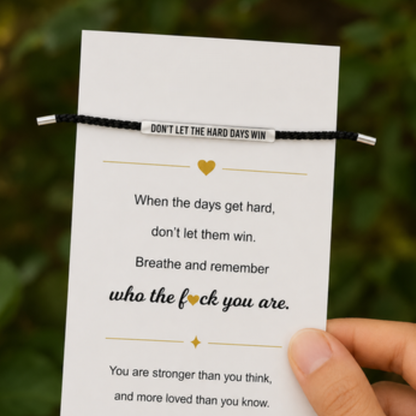 Don't Let The Hard Days Win Bracelet